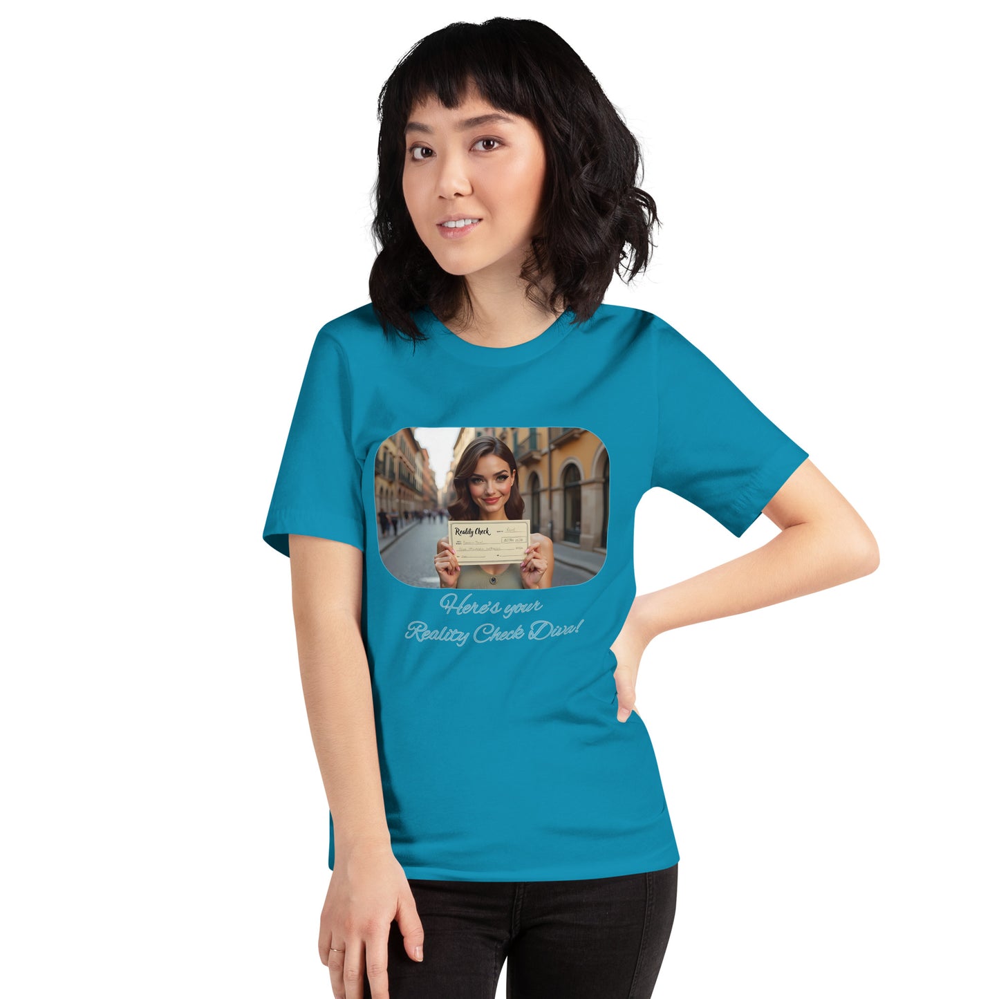 Here's Your Reality Check Diva! (Demure Unisex T-Shirt Sorrento Edition)