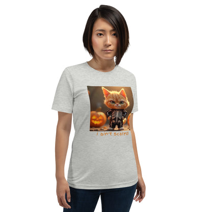 I Ain't Scared! Me no Scaredy Cat! (Unisex T-Shirt)