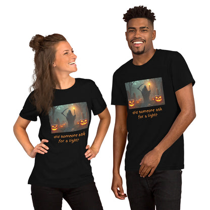 Did someone ask for a light? (Unisex T-Shirt)