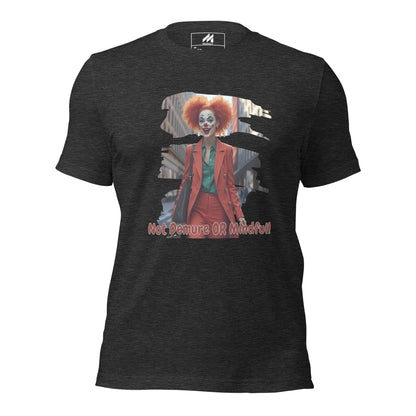 Subtle? Not Demure. (Demure Unisex T-Shirt)