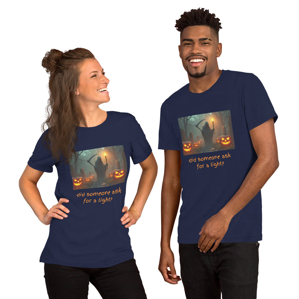 Did someone ask for a light? (Unisex T-Shirt)