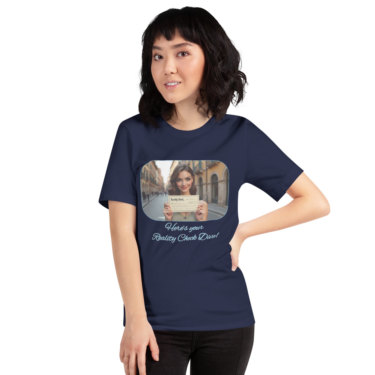 Here's Your Reality Check Diva! (Demure Unisex T-Shirt Sorrento Edition)