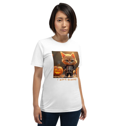 I Ain't Scared! Me no Scaredy Cat! (Unisex T-Shirt)