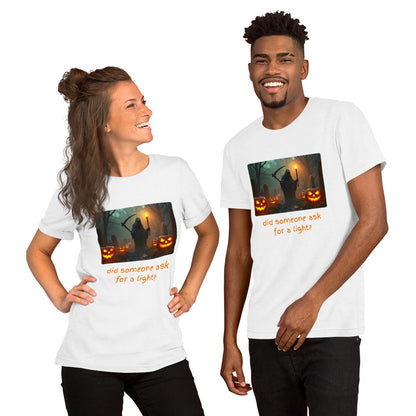 Did someone ask for a light? (Unisex T-Shirt)