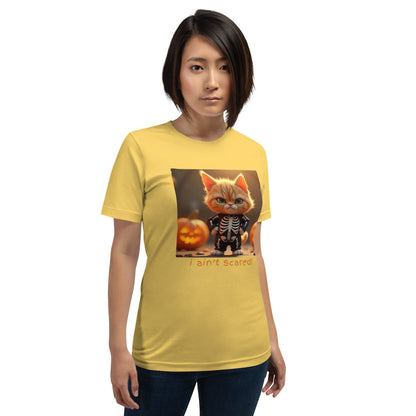 I Ain't Scared! Me no Scaredy Cat! (Unisex T-Shirt)